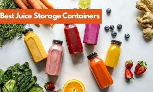 Best Juice Storage Containers